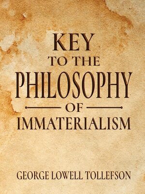 cover image of Key  to the  Philosophy of  Immaterialism